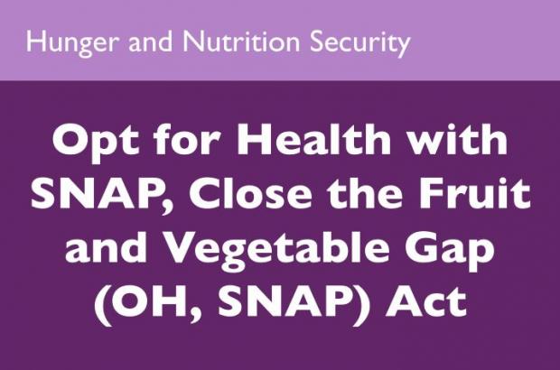 Opt for Health with SNAP, Close the Fruit and Vegetable Gap Act