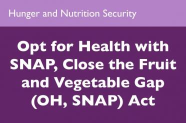 Opt for Health with SNAP, Close the Fruit and Vegetable Gap Act